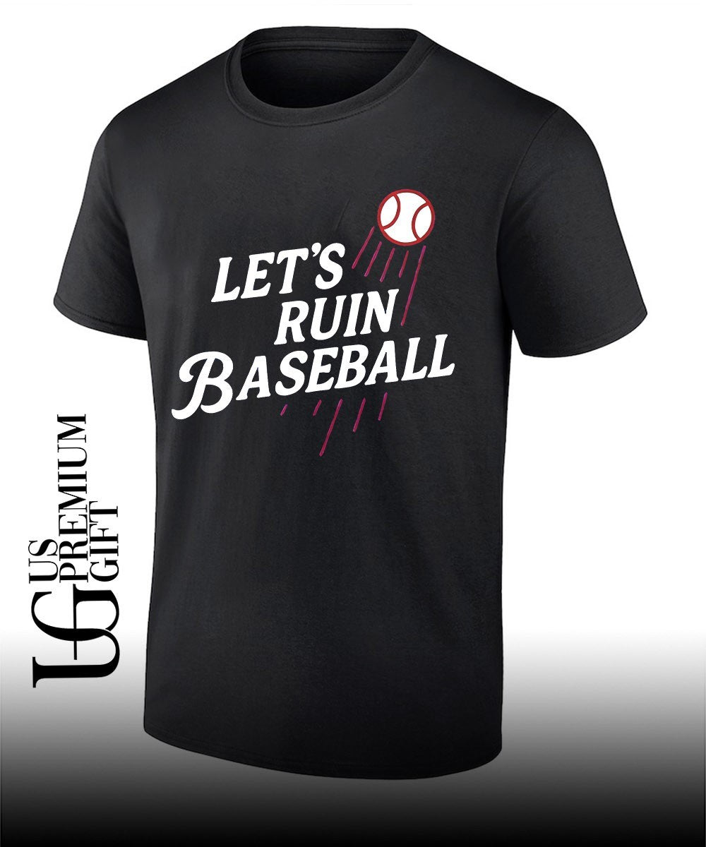 Let’s Ruin Baseball shirt