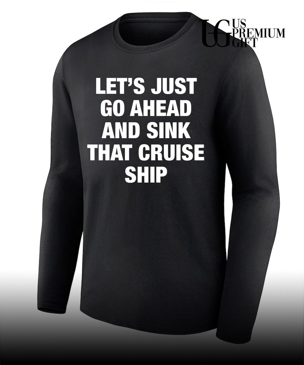 Let’s just go ahead and sink that cruise ship shirt