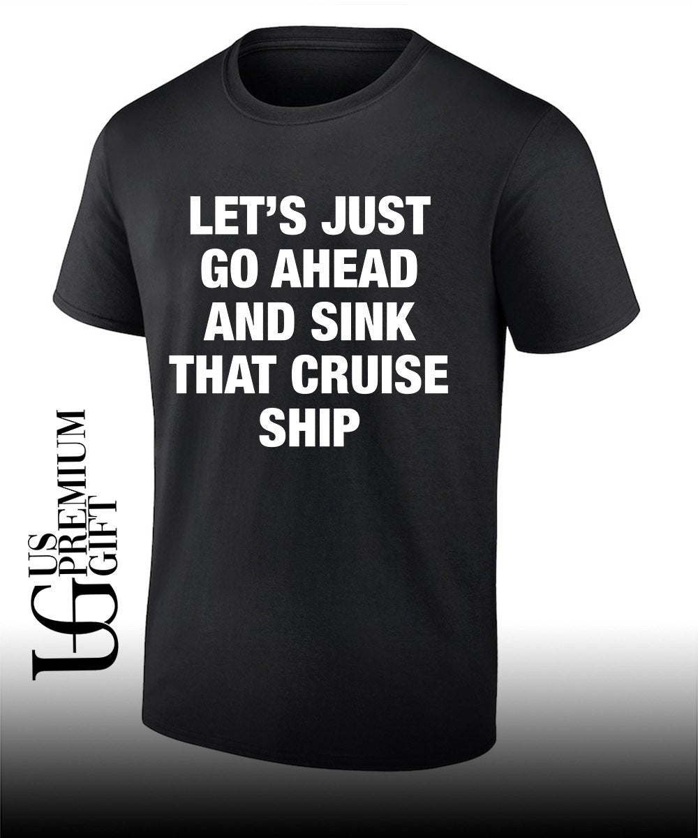 Let’s just go ahead and sink that cruise ship shirt