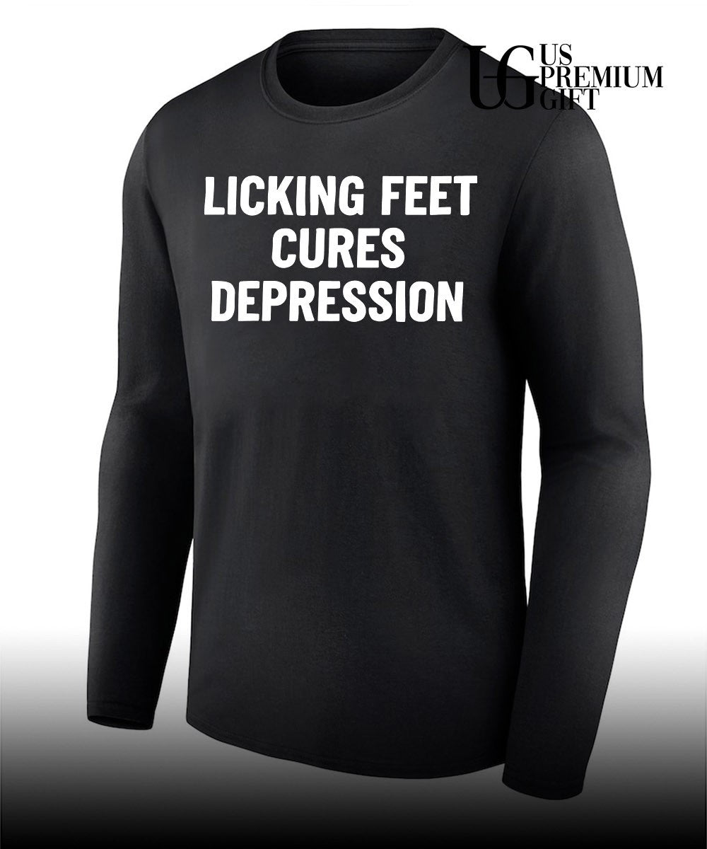 Licking Feet Cures Depression shirt