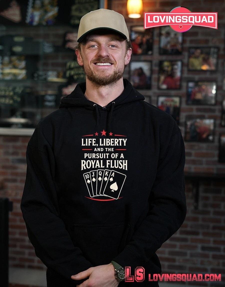 Life Liberty and the Pursuit of a Royal Flush poker playing cards spades shirt
