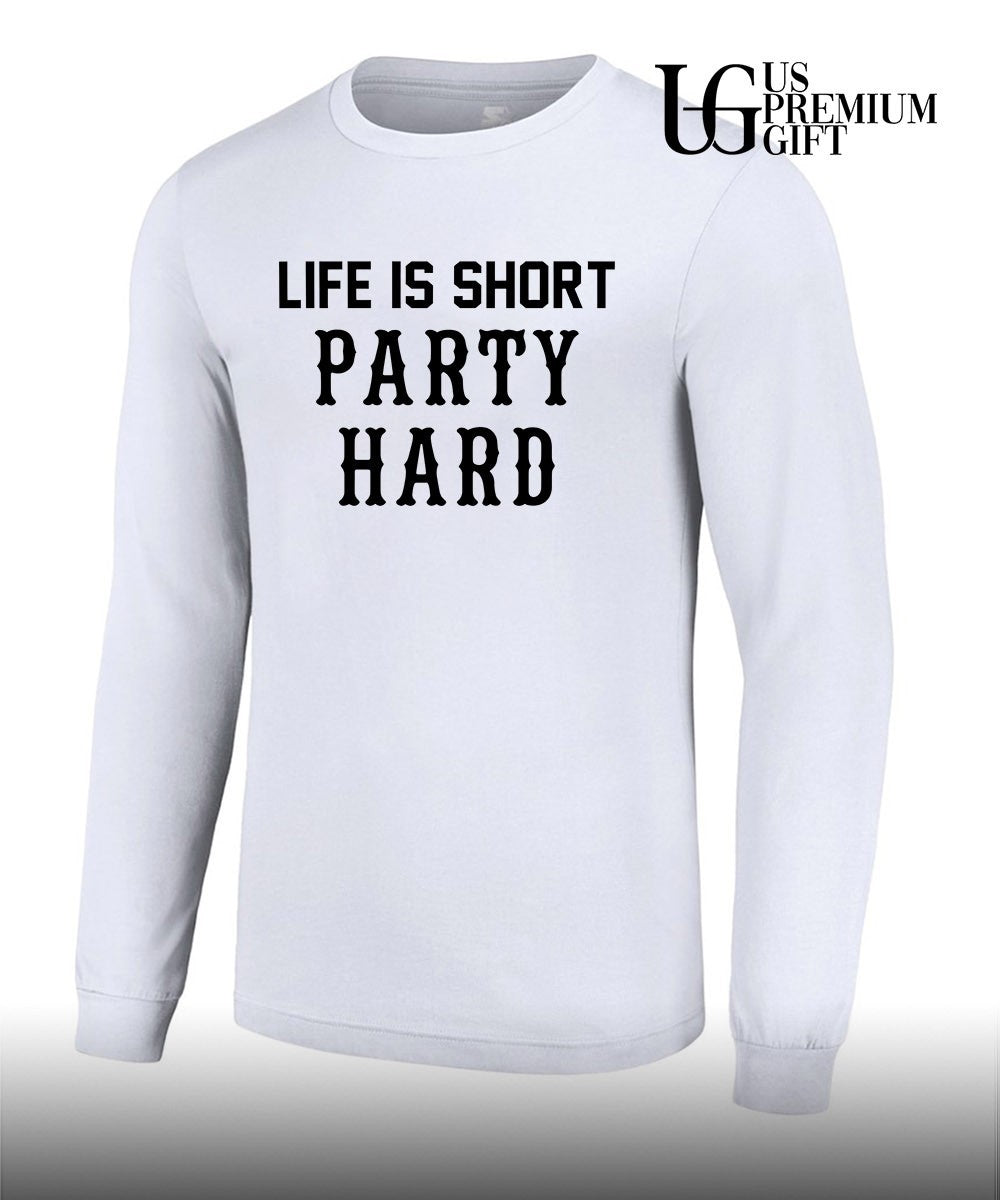 Life is short party hard T-shirt