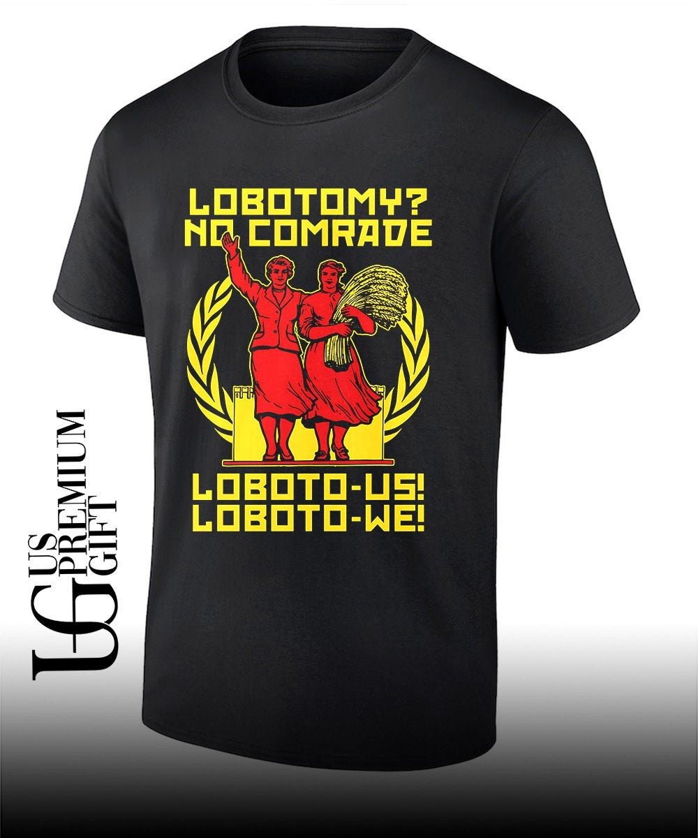 Lobotomy No Comrade Loboto-us Loboto-we shirt