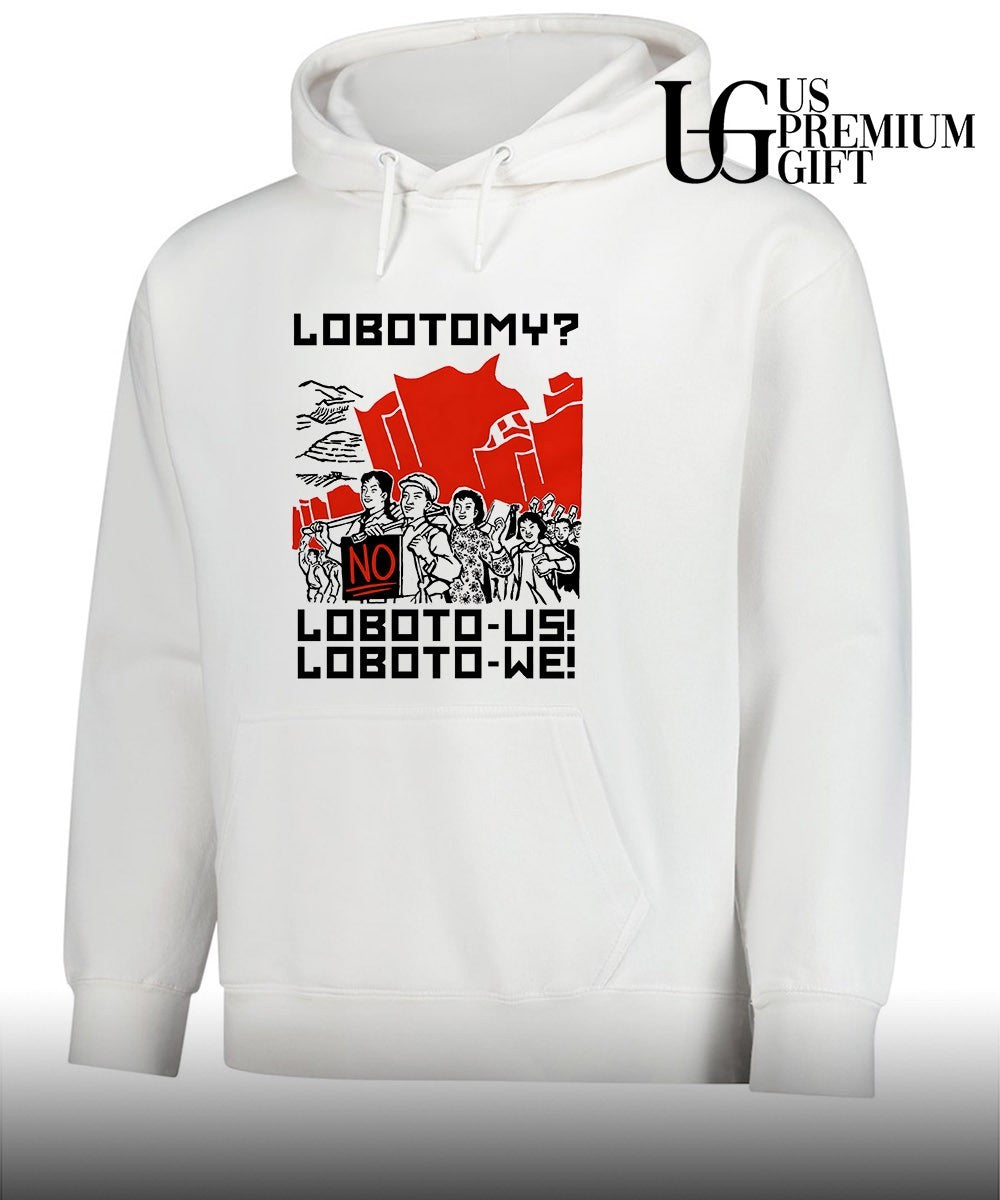 Lobotomy No Loboto-Us Loboto-We shirt