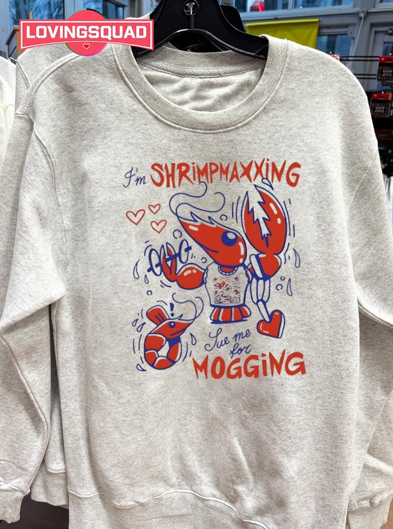Lobster I’m Shrimpmaxxing Sue Me For Mogging Shirt