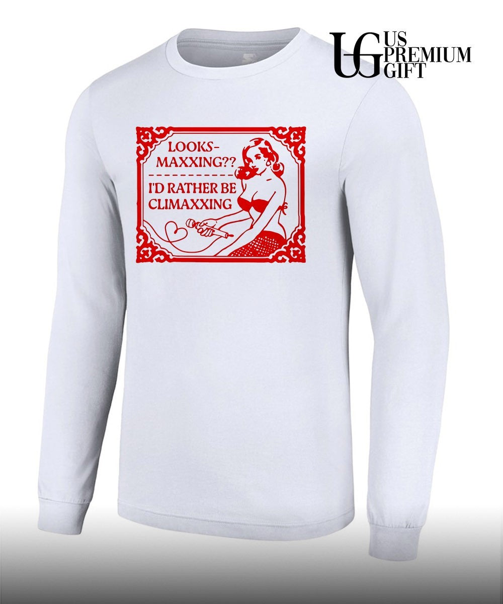 Looksmaxxing I’d Rather Be Climaxxing shirt