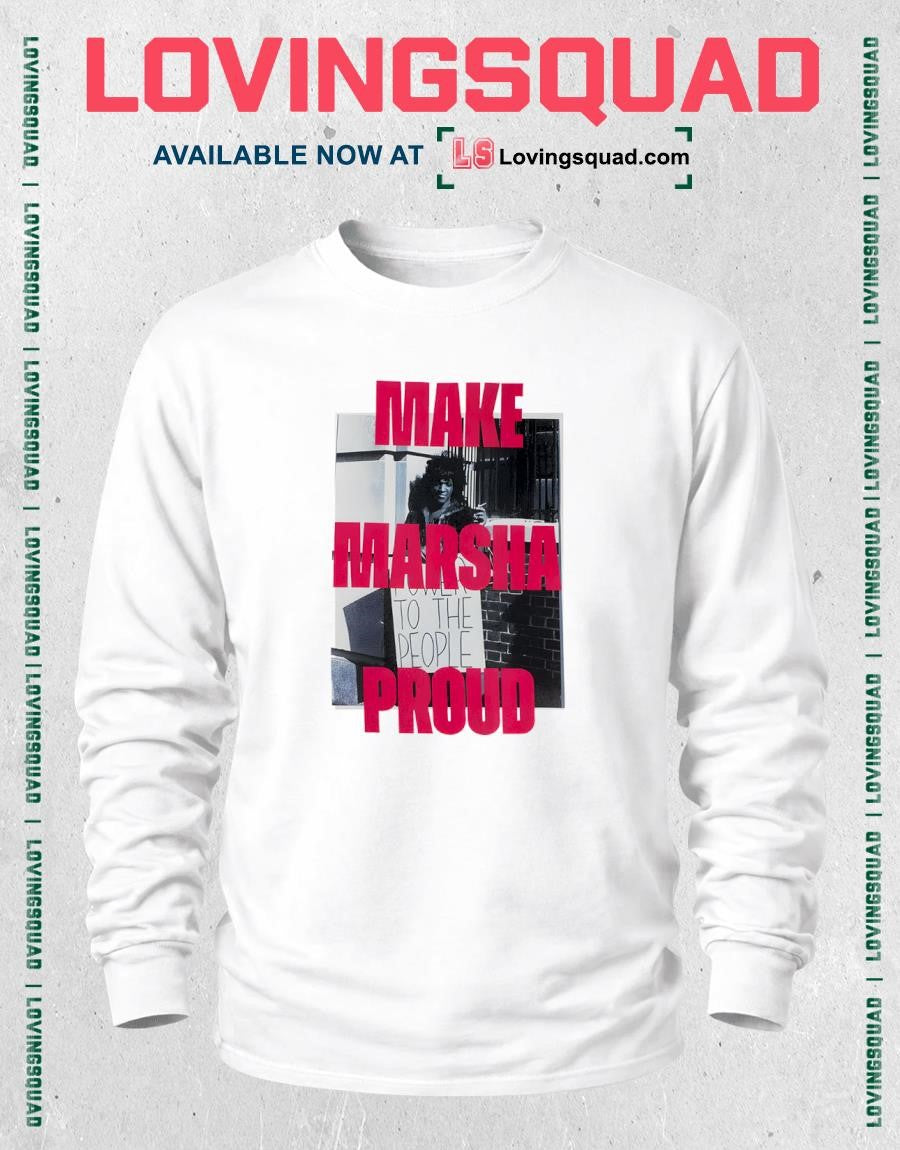 Make Marsha Proud Shirt