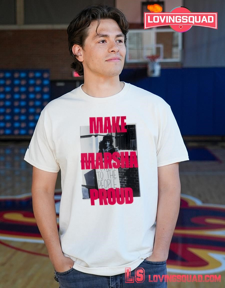 Make Marsha Proud Shirt