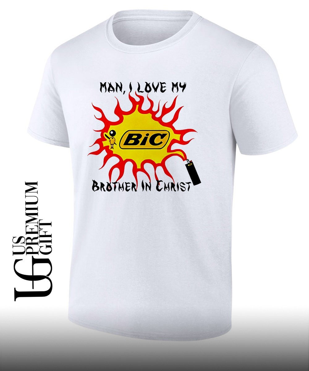 Man I love my brother in Christ BIC shirt