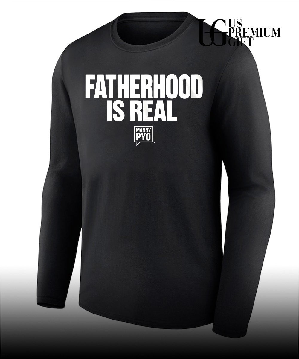 Manny Pyo Fatherhood Is Real shirt