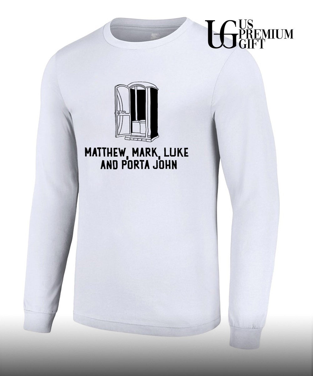 Matthew Mark Luke and Porta John funny shirt