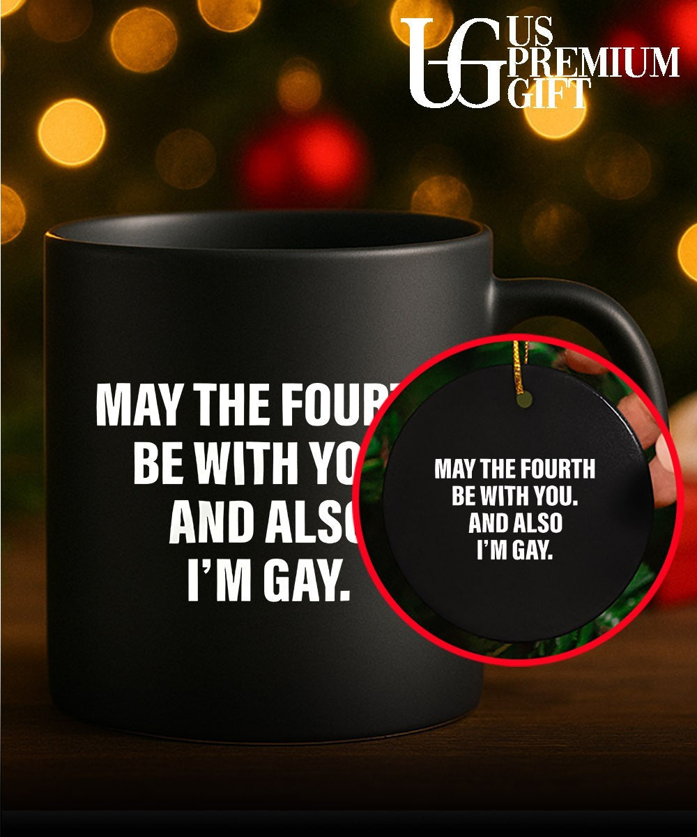 May the fourth be with you and also I’m Gay shirt