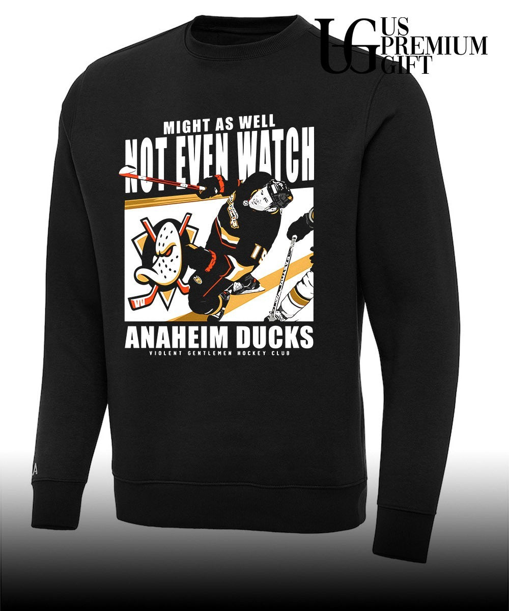 Mighty As Well Not Even Watch Ducks of Anaheim Ducks shirt