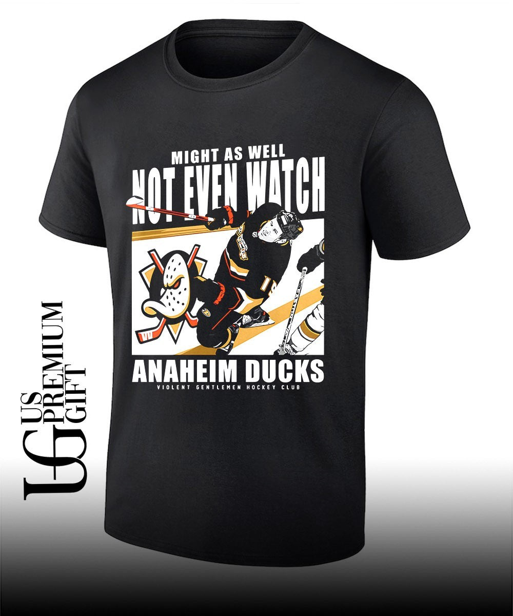 Mighty As Well Not Even Watch Ducks of Anaheim Ducks shirt
