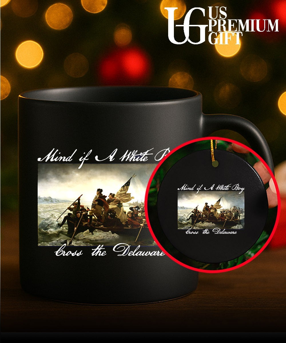 Mind if a White Boy bross the Delaware Washington Crossing the Delaware shirt