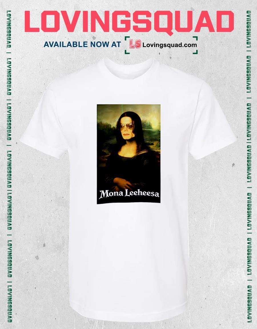 Mona Leeheesa funny shirt