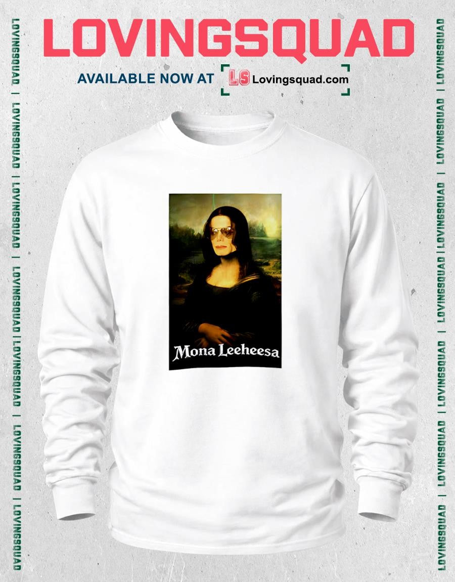 Mona Leeheesa funny shirt
