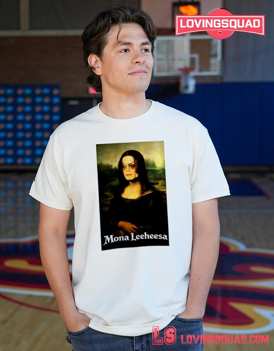 Mona Leeheesa funny shirt