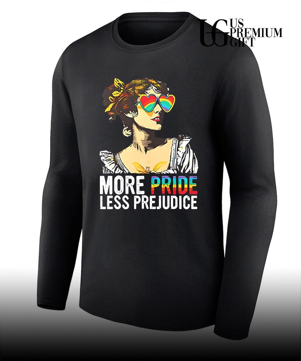 More Pride Less Prejudice shirt