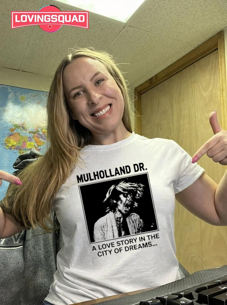 Mulholland Dr A Love Story In The City Of Dreams Shirt