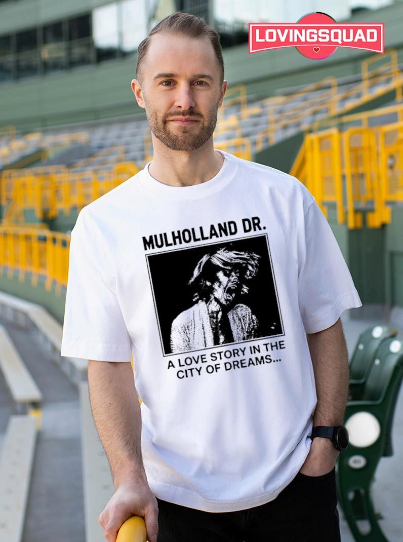 Mulholland Dr A Love Story In The City Of Dreams Shirt