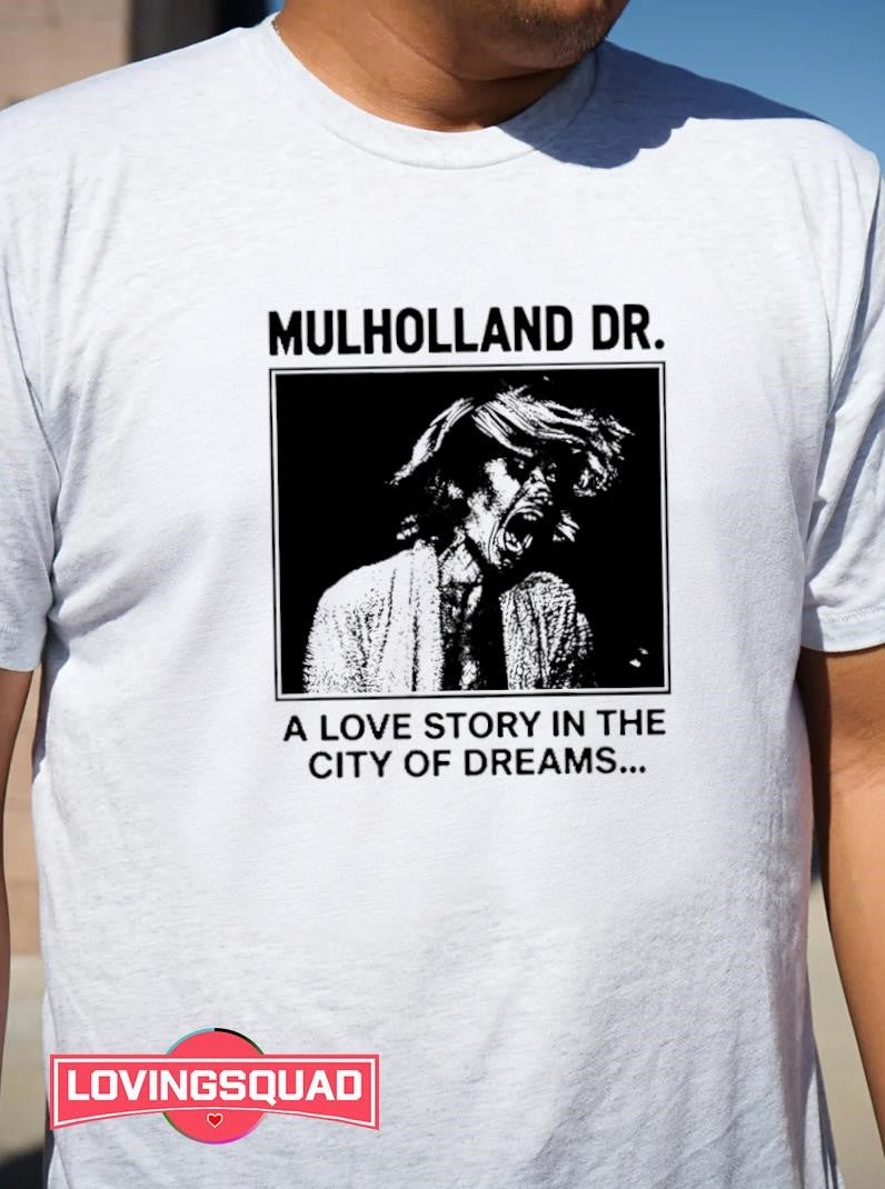 Mulholland Dr A Love Story In The City Of Dreams Shirt