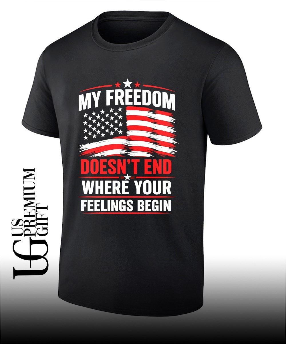 My freedom doesn’t end where your feelings begin USA flag shirt