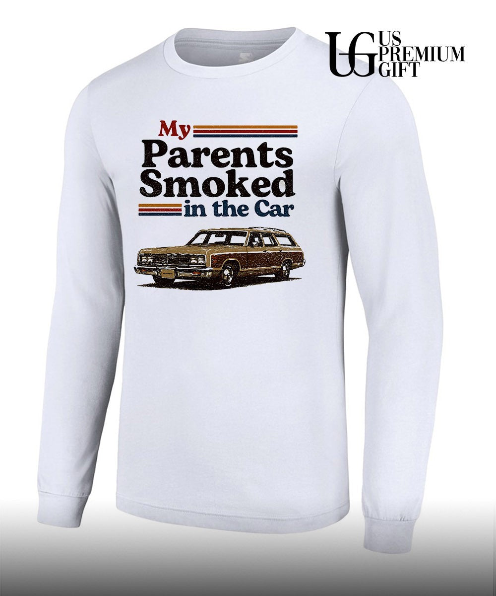 My parents smoked in the car shirt