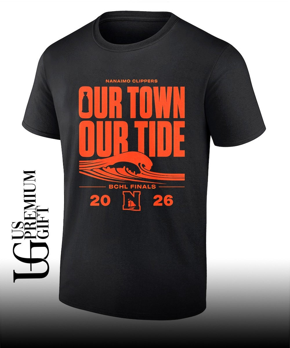 Nanaimo Clippers Hockey Our Town Our Tide BCHL Finals 2026 shirt