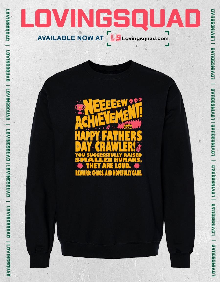Neeeeew Achievement Happy Fathers Day Crawler T Shirt