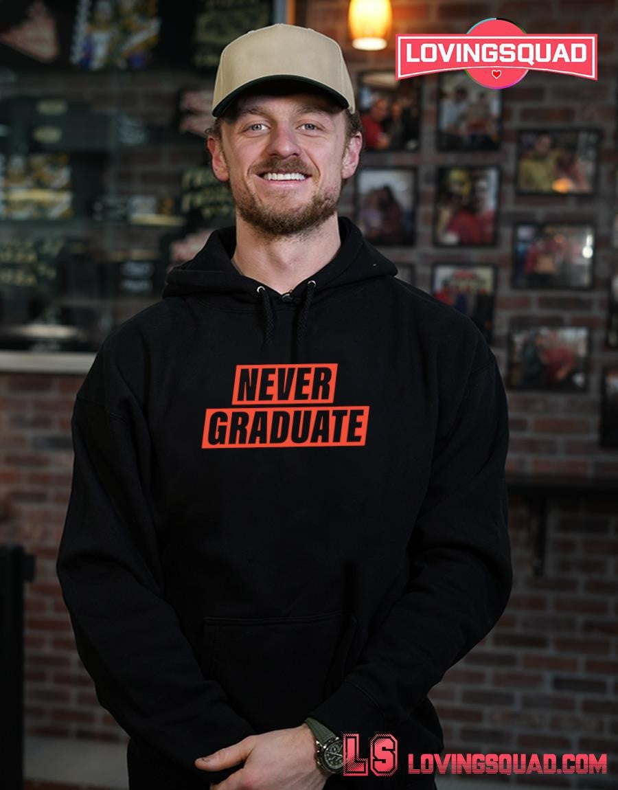 Never Graduate shirt