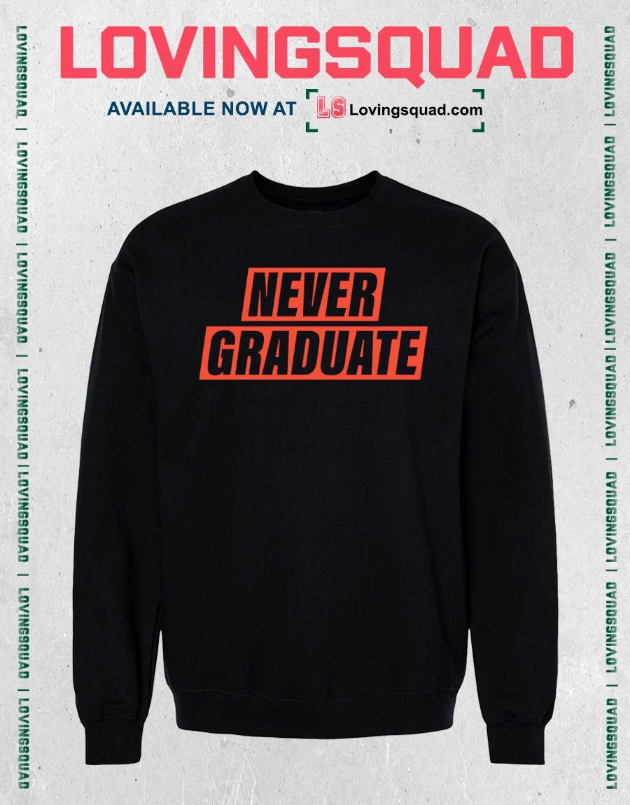 Never Graduate shirt
