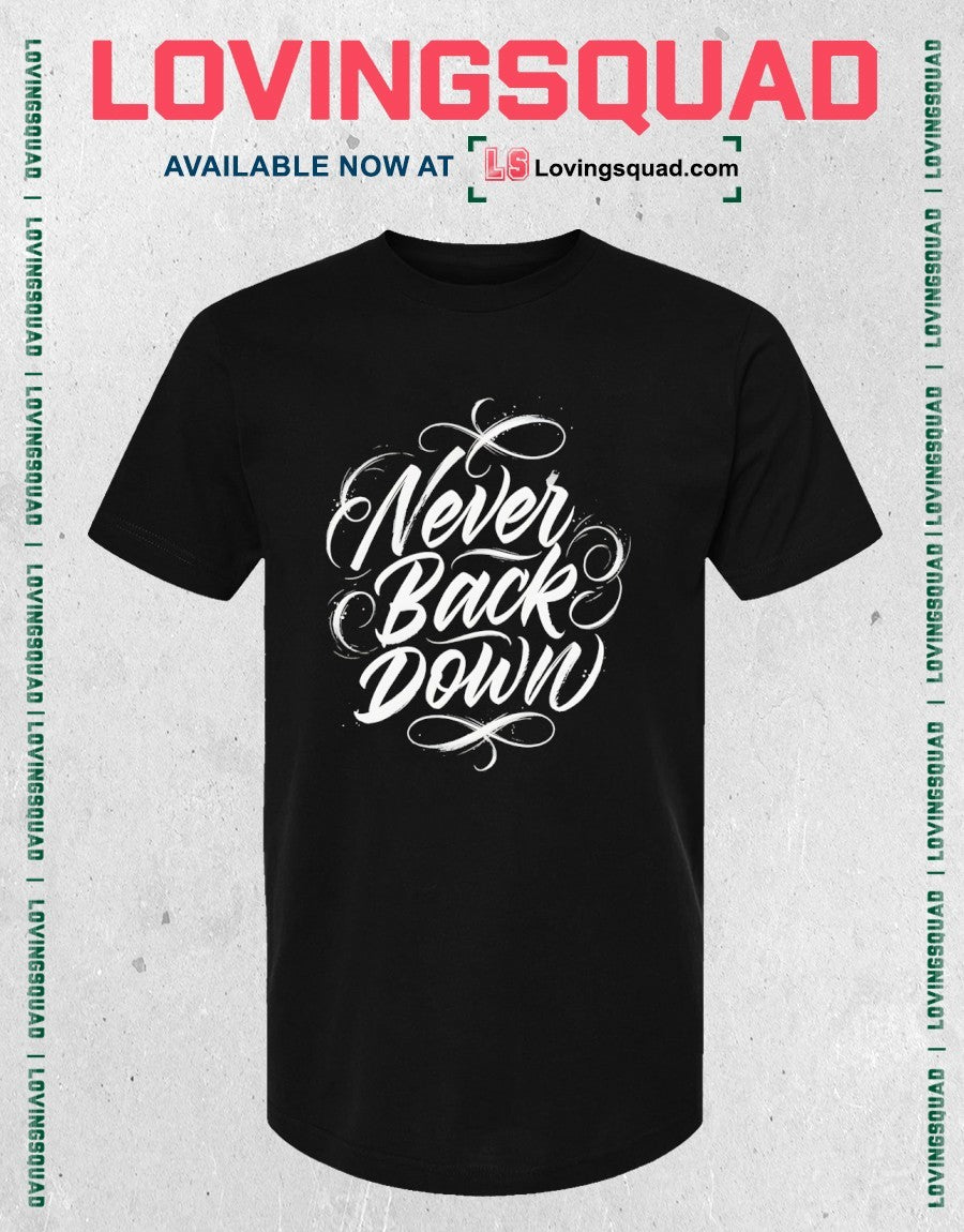 Never back down shirt