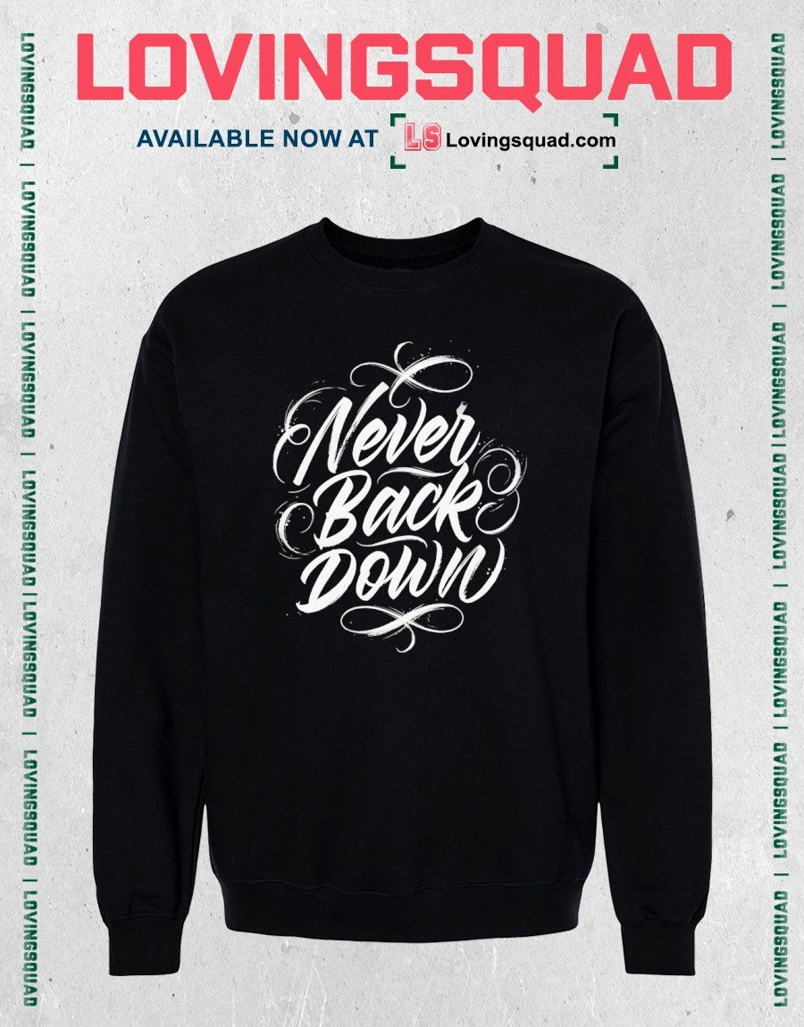 Never back down shirt
