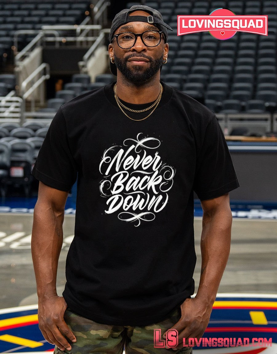 Never back down shirt