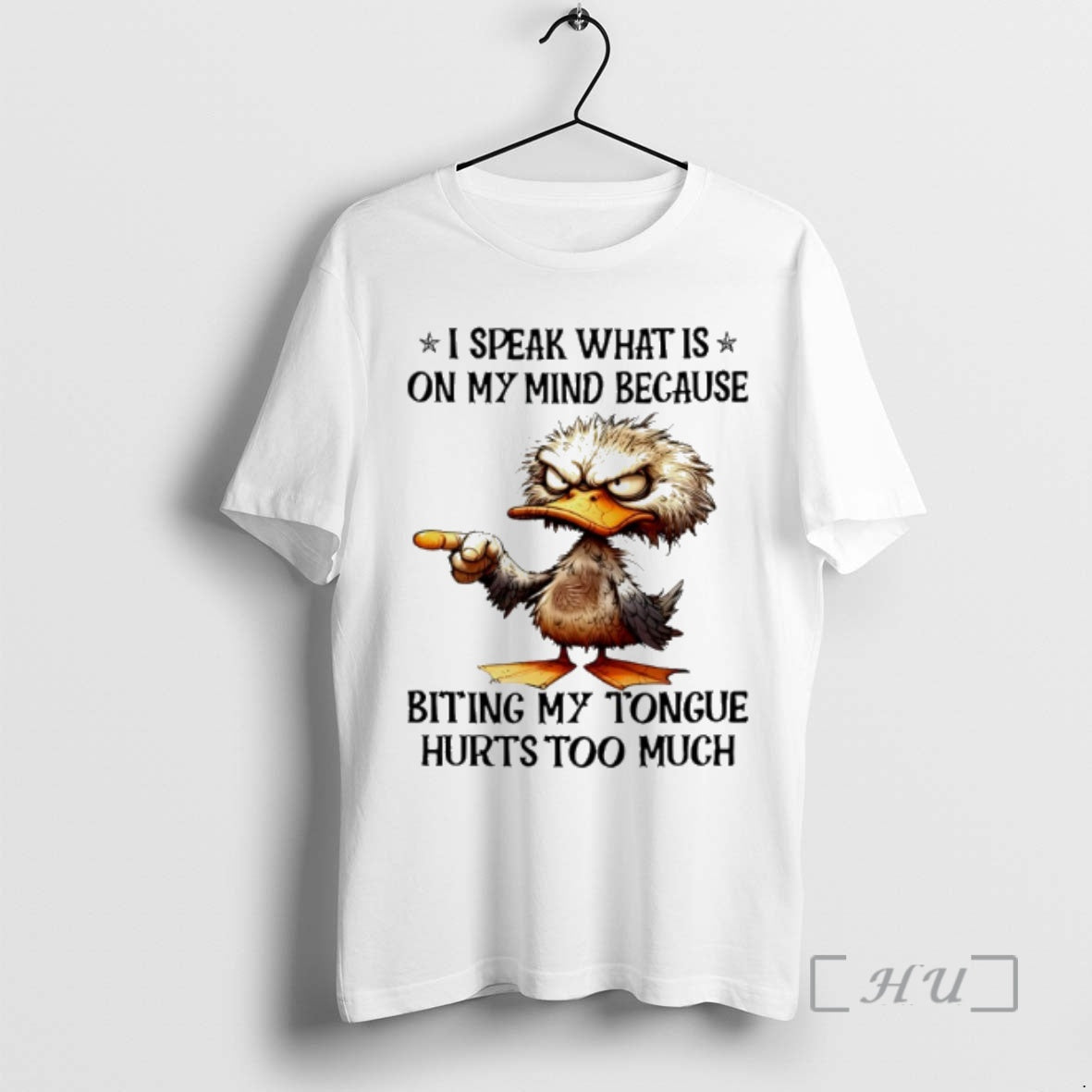 New Duck I Speak What Is On My Mind Because Biting My Tongue Hurts Too T-Shirts, Hoodie, Sweatshirt | PopFlextees.com