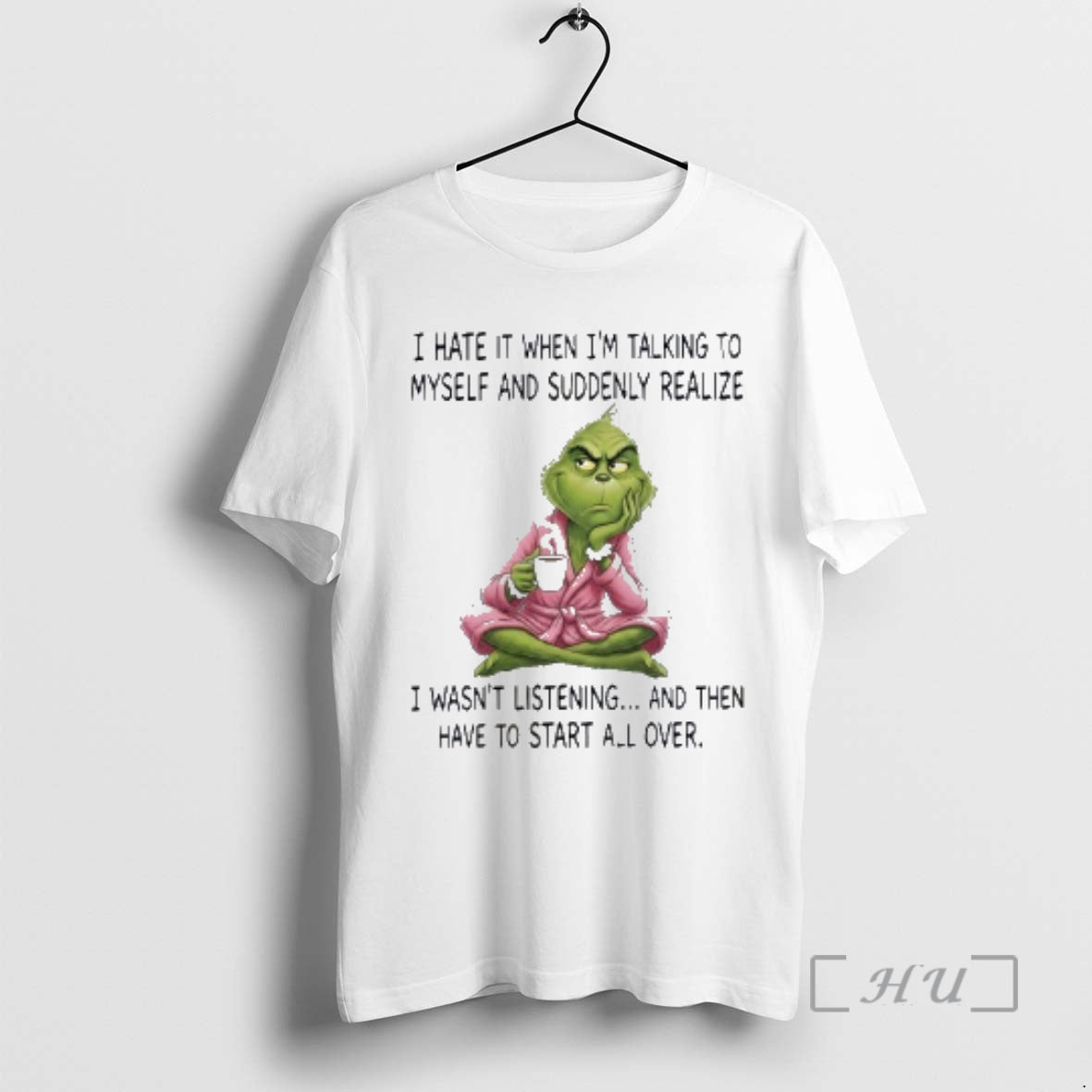 New Grinch I Hate When Im Talking Myself Suddenly Realize T-Shirts, Hoodie, Sweatshirt
