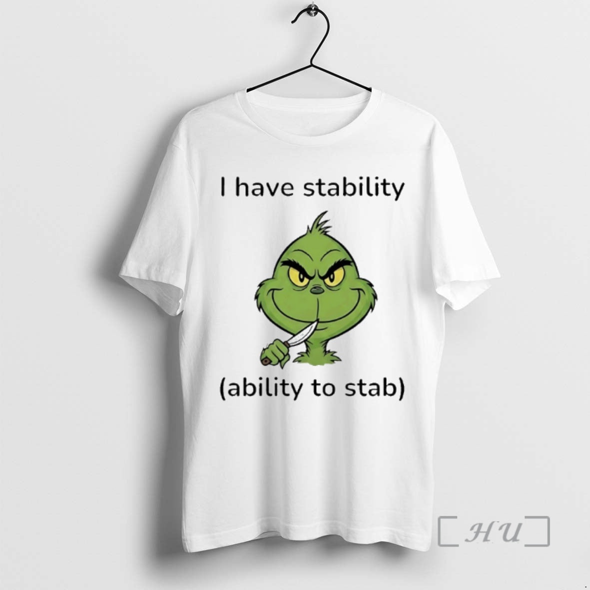 New Grinch I Have Stability Ability To Stab T-Shirts, Hoodie, Sweatshirt | PopFlextees.com