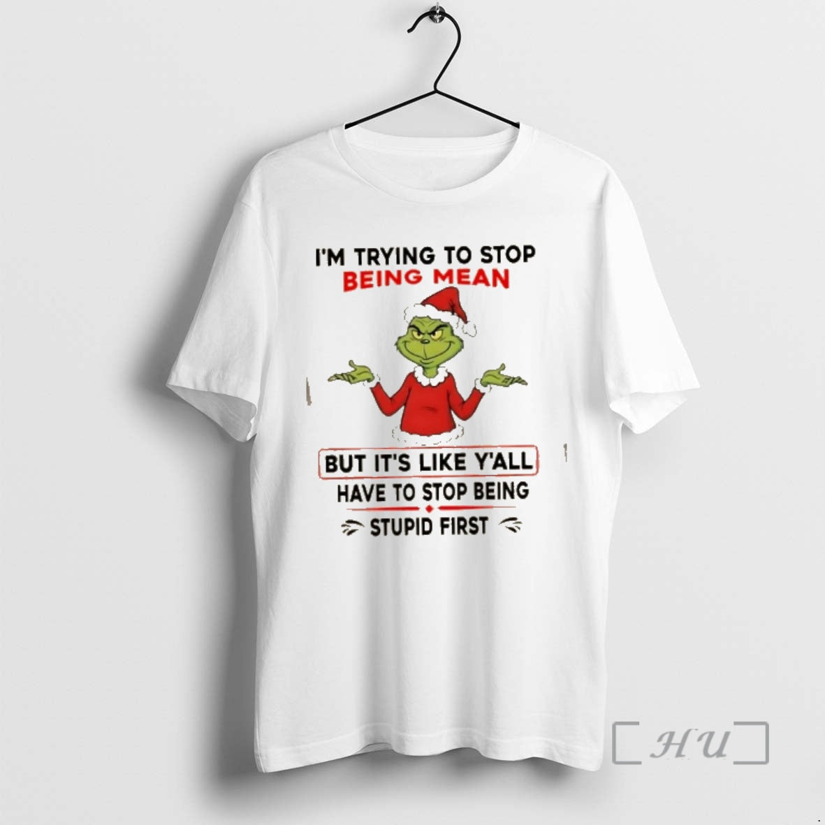 New Grinch Im Trying To Stop Being Mean But Its Like Yall Have To Stop T-Shirts, Hoodie, Sweatshirt | PopFlextees.com