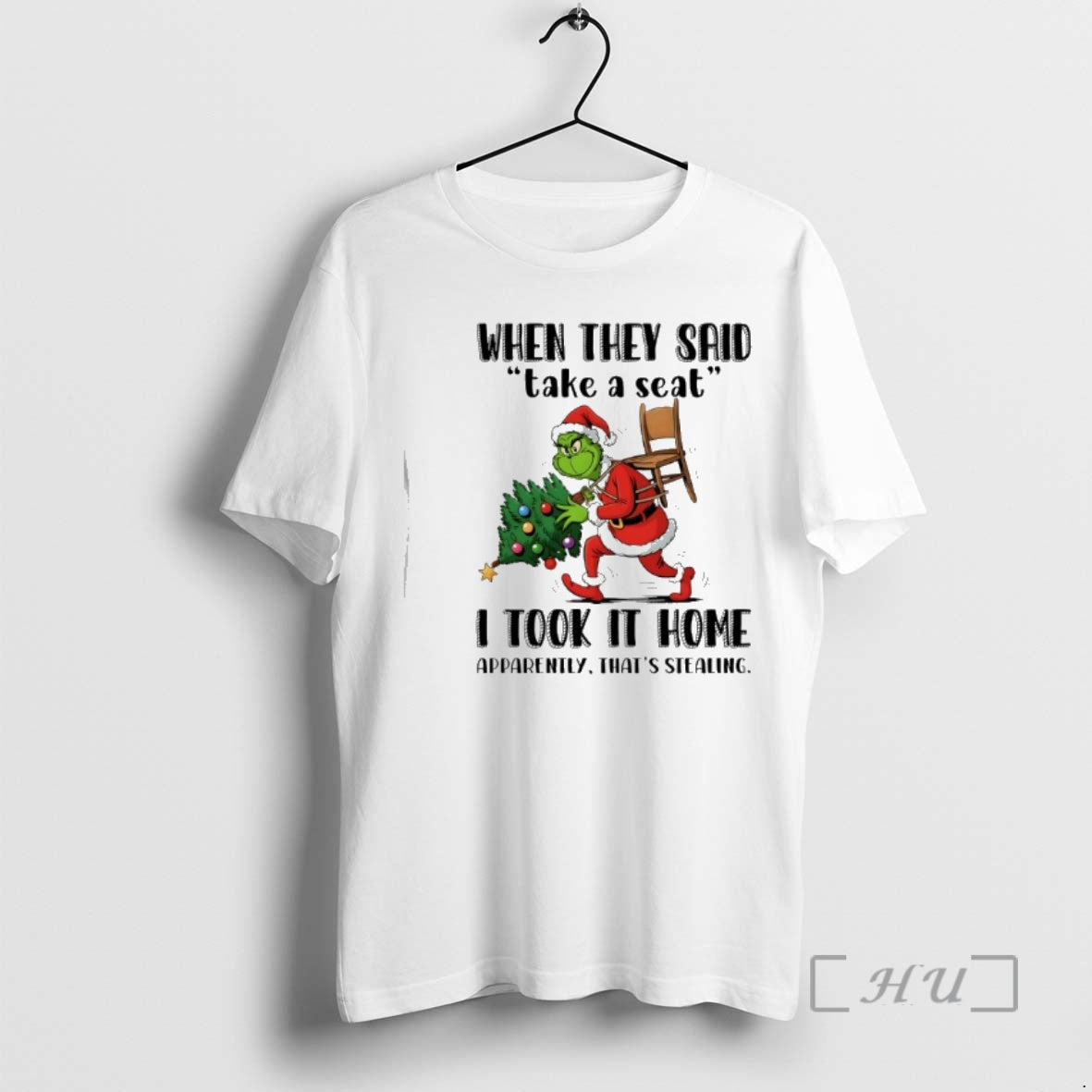 New Grinch Santa Christmas Tree When They Said Take A Seat I Took It Home T-Shirts, Hoodie, Sweatshirt | PopFlextees.com