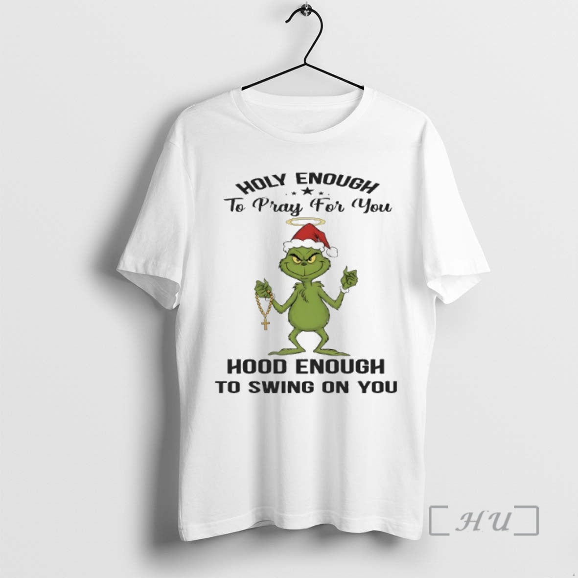 New Grinch Holly Enough To Pray For You Hood Enough To Swing On You Premium T-Shirts, Hoodie, Sweatshirt | PopFlextees.com