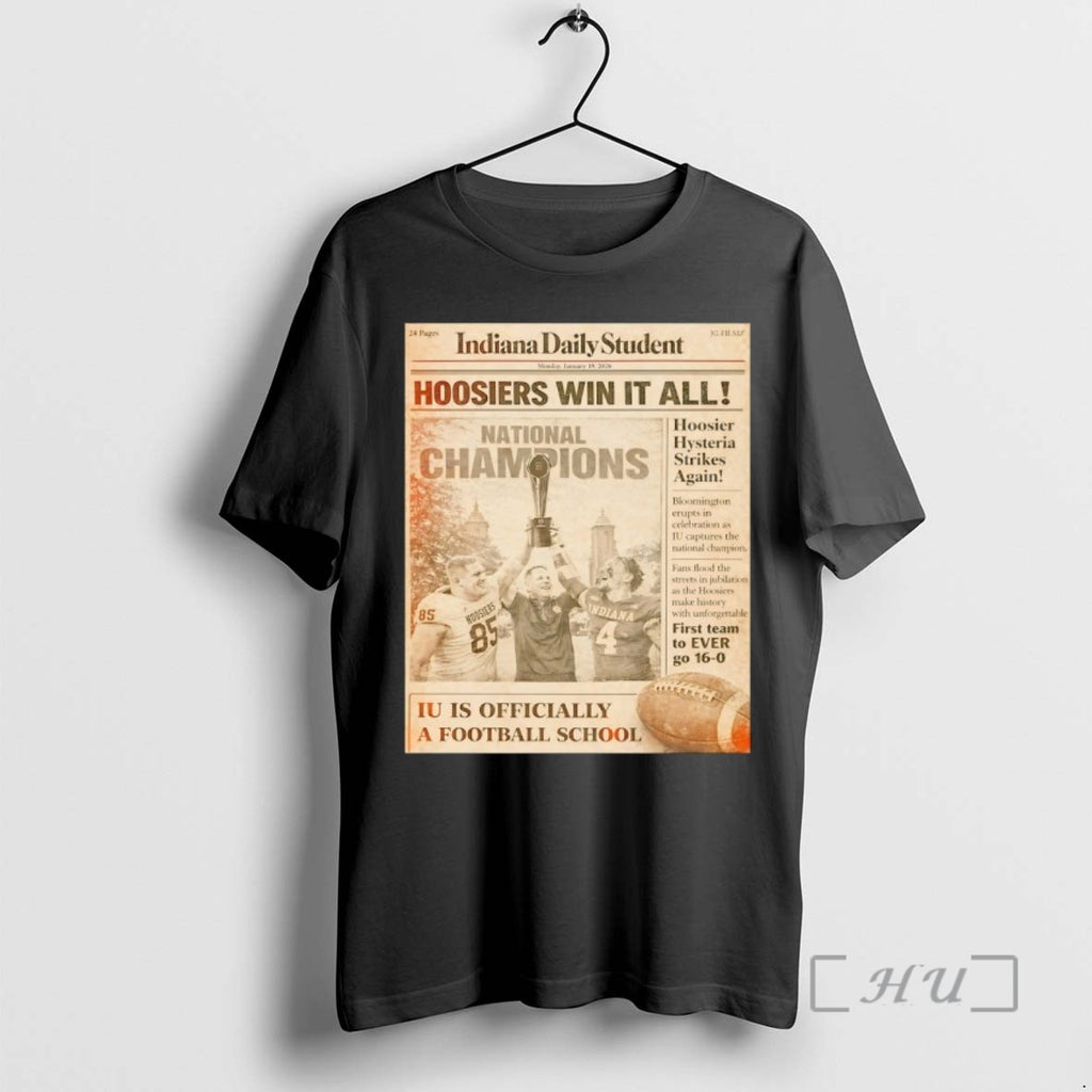 New Hoosiers Win It All National Champions Hoosier Hysteria Strikes Again Newspaper Premium T Shirts Hoodie, Sweatshirt