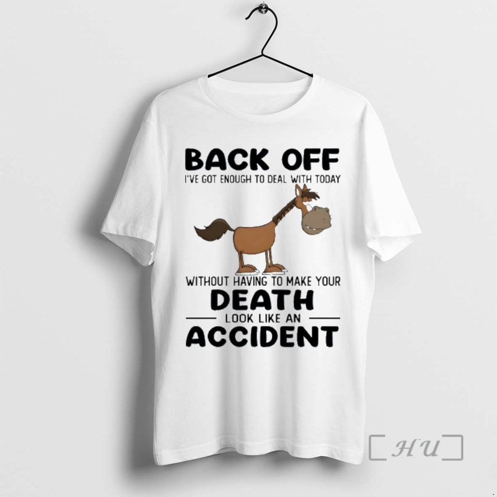 New Horse Mascot Character Back Off Ive Got Enough To Deal With Today Without Having T-Shirts, Hoodie, Sweatshirt