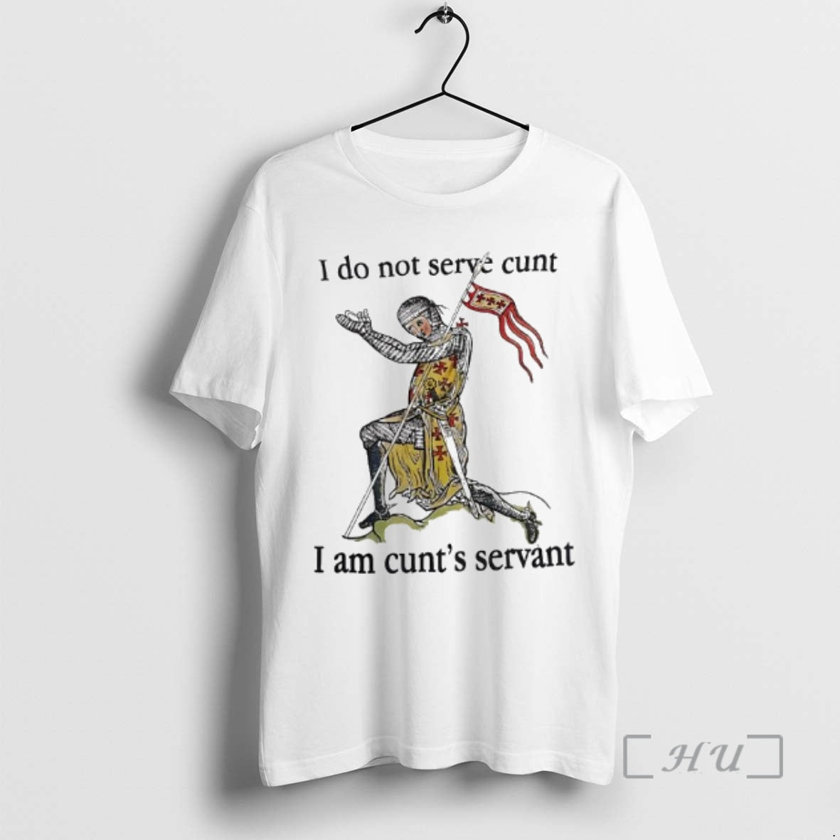 New I Do Not Serve Cunt I Am Cunts Servant Medieval Knight Graphic Premium T-Shirts, Hoodie, Sweatshirt | PopFlextees.com