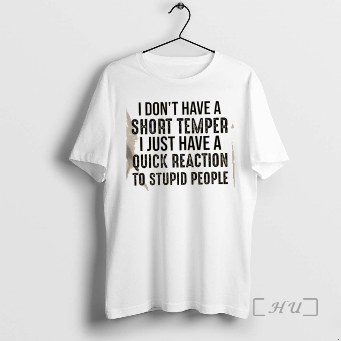 New I Dont Have A Short Temper I Just Have A Quick Reaction To Stupid T-Shirts, Hoodie, Sweatshirt | PopFlextees.com