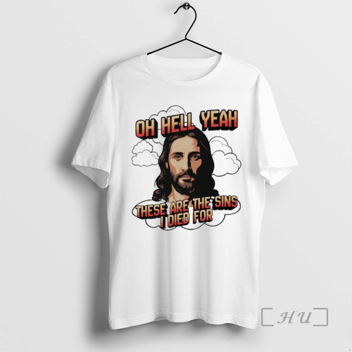 New Jesus Oh Hell Yeah These Are The Sins I Died For Premium T Shirts Hoodie, Sweatshirt | PopFlextees.com