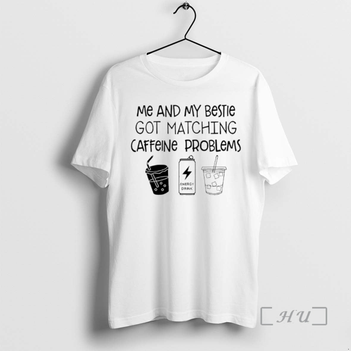 New Me And My Bestie Got Matching Caffeine Problems Text T-Shirts, Hoodie, Sweatshirt | PopFlextees.com
