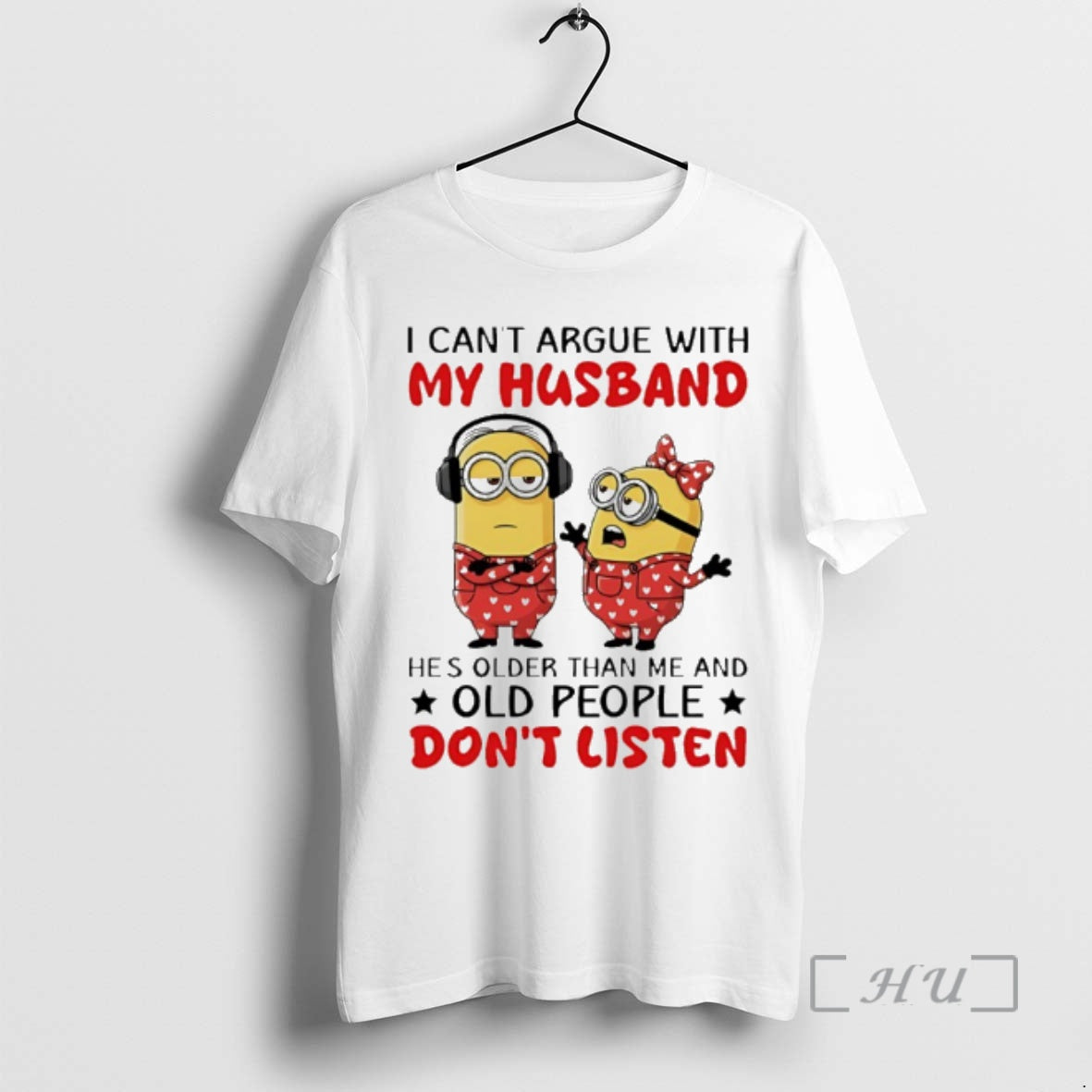 New Minion I Cant Argue With My Husband Hes Older Than Me And Old People T-Shirts, Hoodie, Sweatshirt | PopFlextees.com