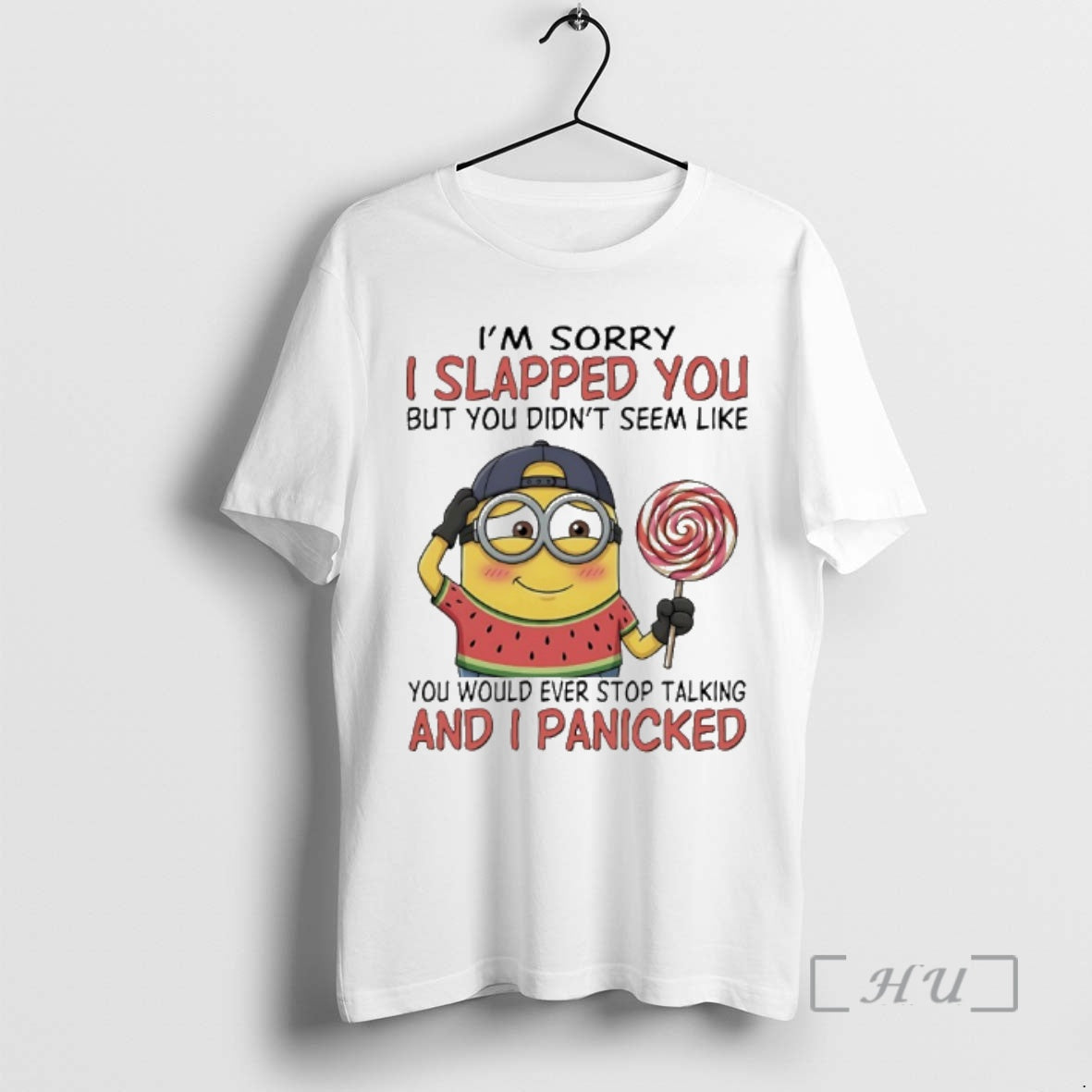 New Minions Im Sorry I Slapped You But You Didnt Seem Like You Would Ever T-Shirts, Hoodie, Sweatshirt | PopFlextees.com