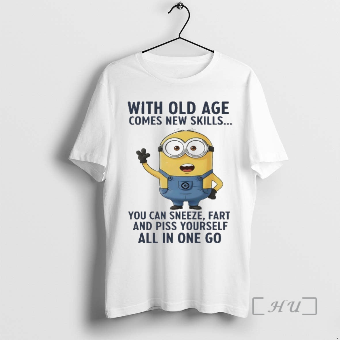 New Minions With Old Age Comes New Skills You Can Sneeze Fart And Piss Yourself T-Shirts, Hoodie, Sweatshirt